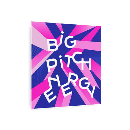 Metal Art Sign "Big pitch energy"