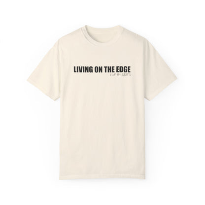 Living on the Edge (of My Seat) T-Shirt