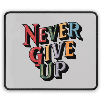 Never Give Up Mouse Pad