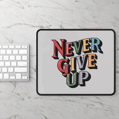 Never Give Up Mouse Pad